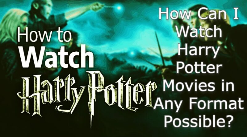 watch harry potter movies in order