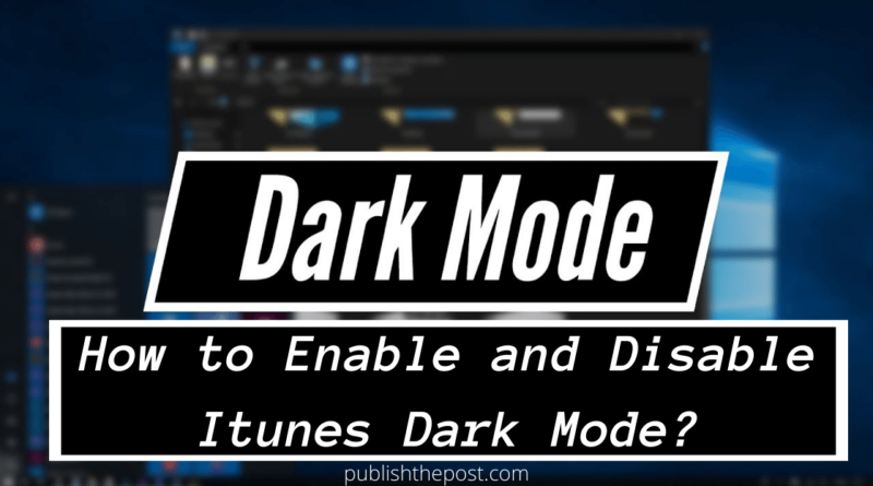 How to Enable and Disable Itunes Dark Mode